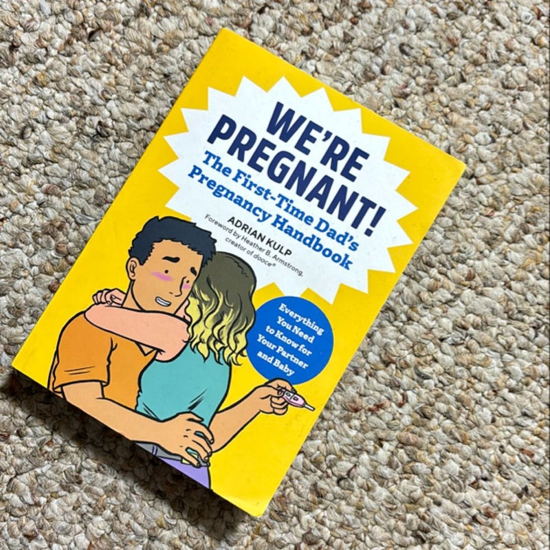 We're Pregnant! the First Time Dad's Pregnancy Handbook