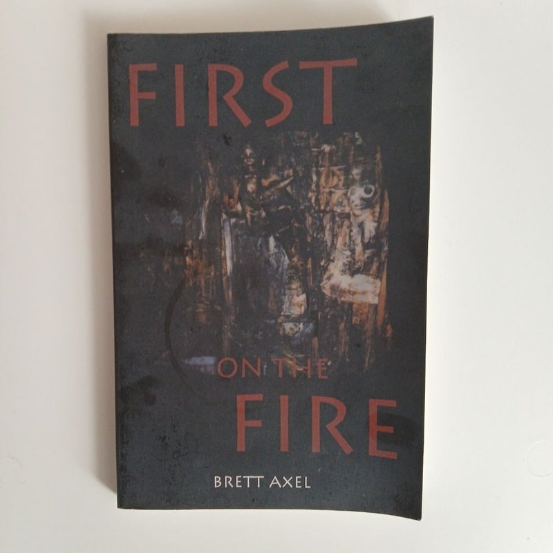 First on the Fire (Signed)