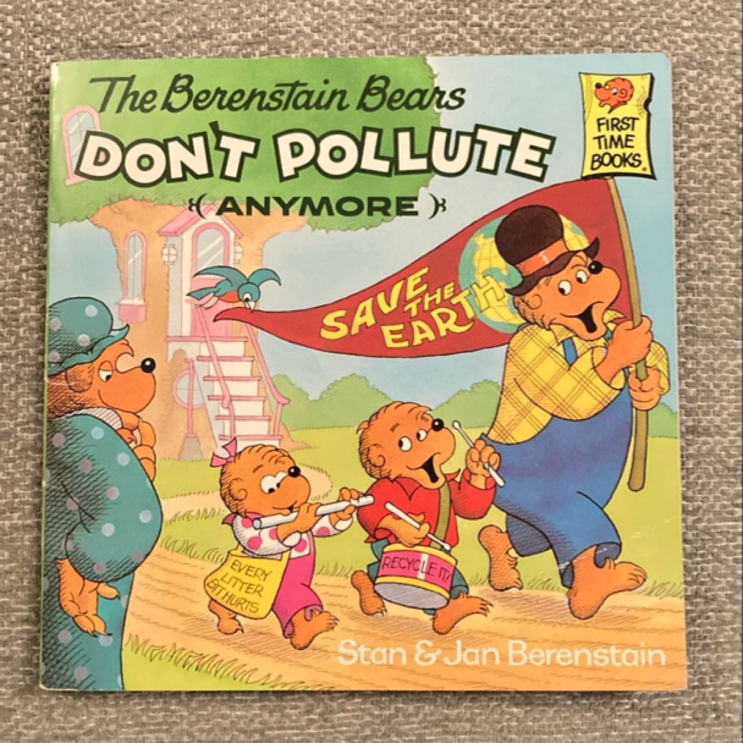 The Berenstain Bears Don't Pollute (Anymore)