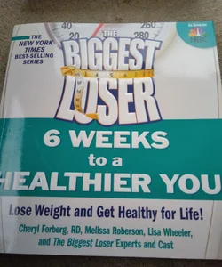 The Biggest Loser: 6 Weeks to a Healthier You