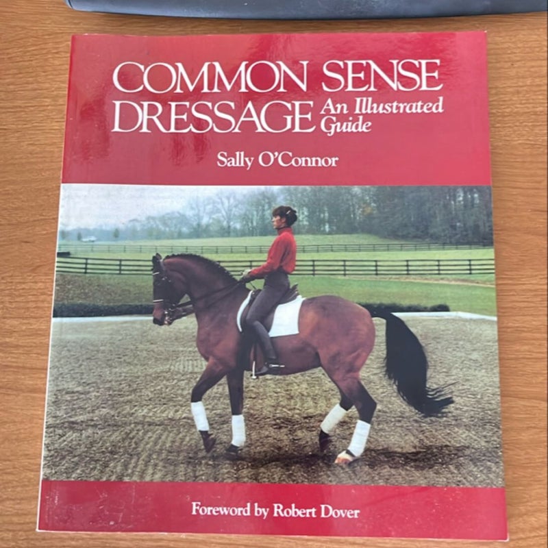 Common Sense Dressage: An Illustrated Guide