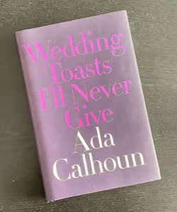 Wedding Toasts I'll Never Give