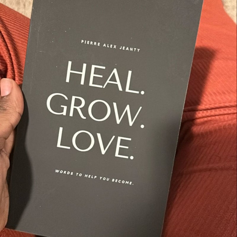 Heal. Grow. Love