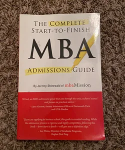 The Complete Start-to-Finish MBA Admissions Guide