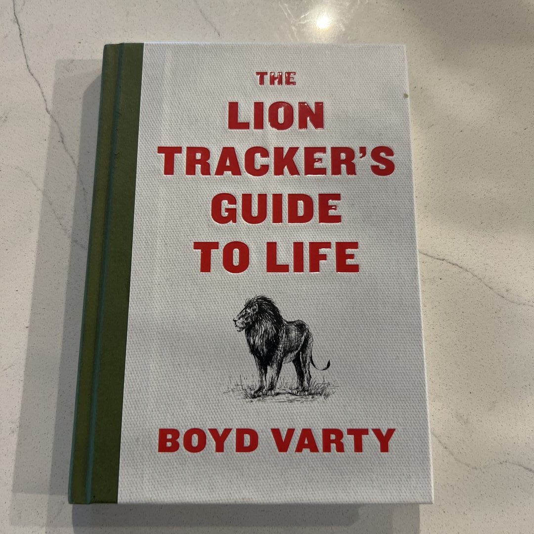 The Lion Tracker's Guide to Life by Boyd Varty, Hardcover Pango Books
