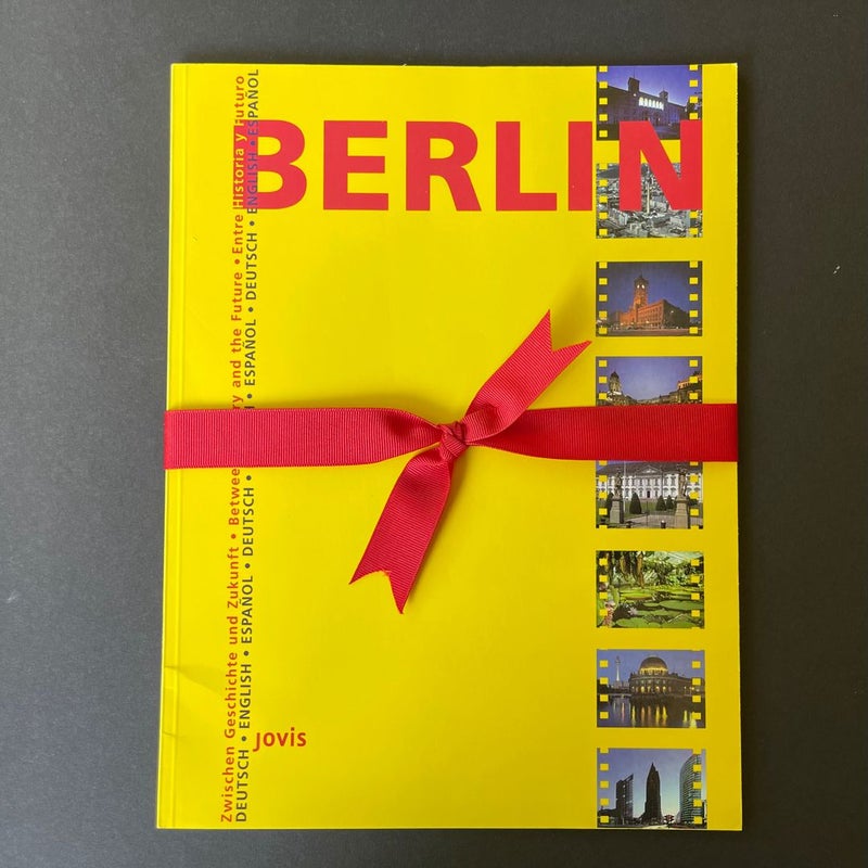 Berlin: Between History and the Future