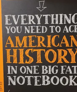Everything You Need to Ace American History in One Big Fat Notebook