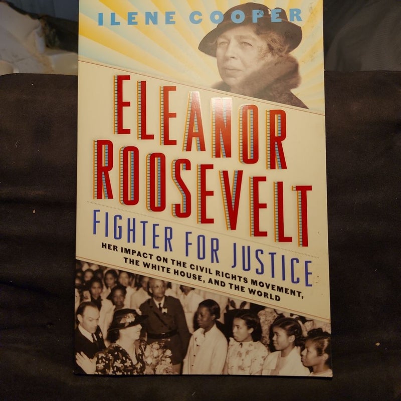 Eleanor Roosevelt, Fighter for Justice