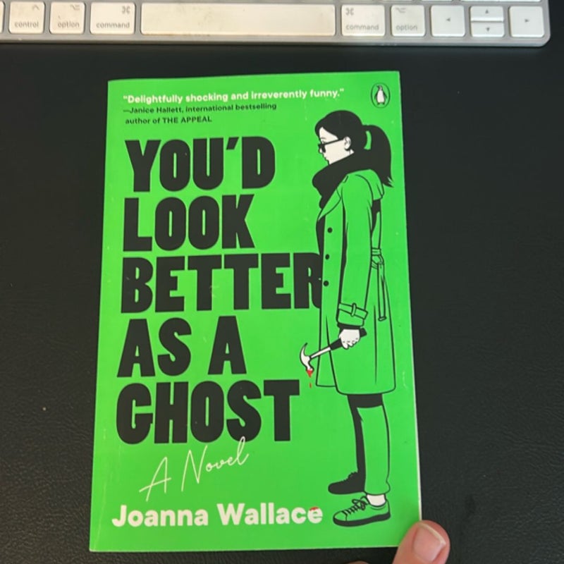 You'd Look Better As a Ghost