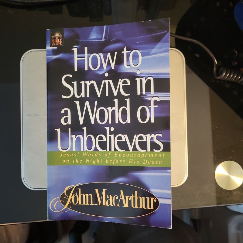 How to Survive in a World of Unbelievers