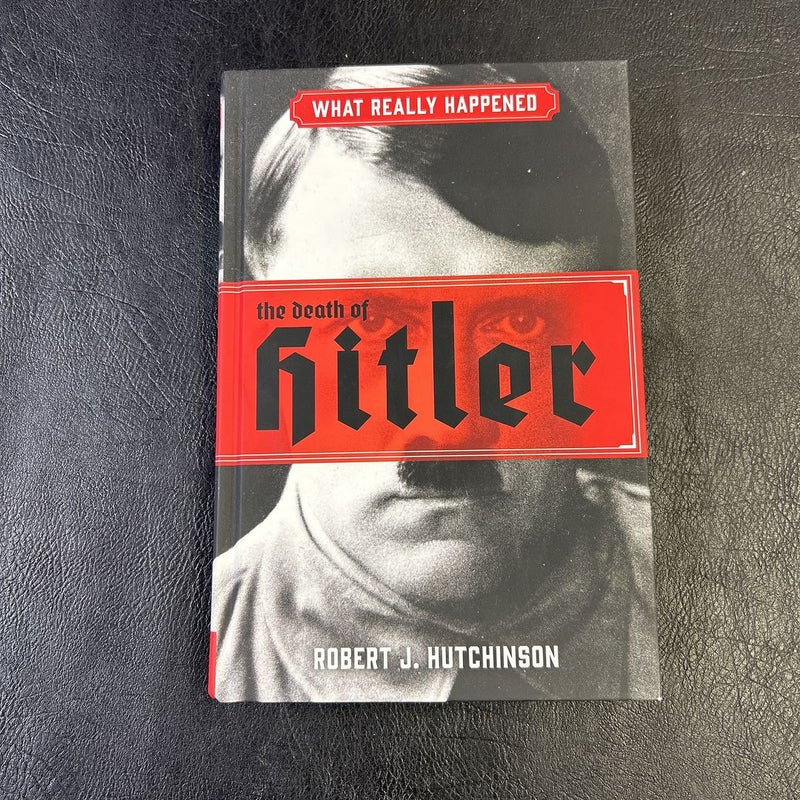 What Really Happened: the Death of Hitler
