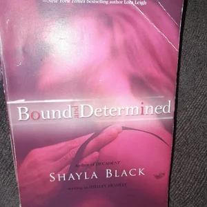 Bound and Determined