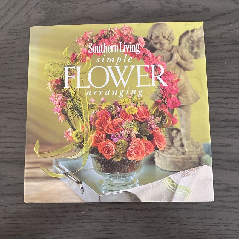 Southern Living Simple Flower Arranging