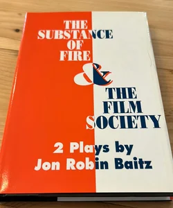 The Substance of Fire & The Film Society 