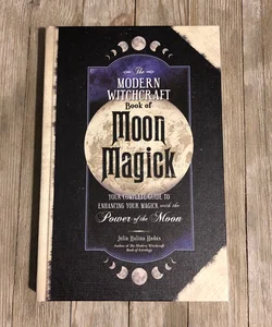 The Modern Witchcraft Book of Moon Magick