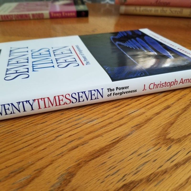 Seventy Times Seven: The Power of Forgiveness, Johann Christoph Arnold