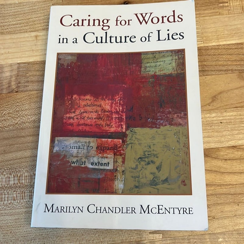 Caring for Words in a Culture of Lies