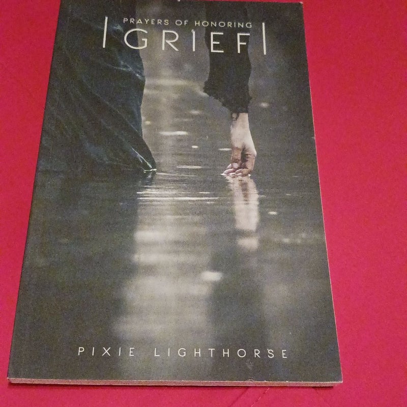 Prayers of Honoring Grief