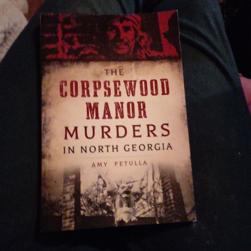 The Corpsewood Manor Murders in North Georgia