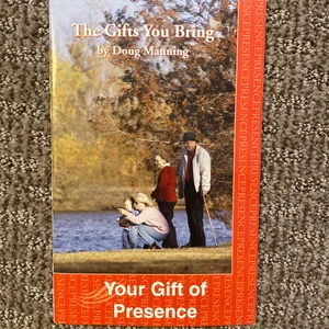 The Gifts You Bring