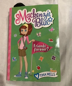 Mackenzie Blue #3: Friends Forever?