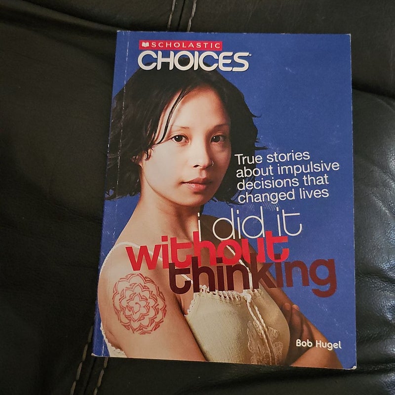 I Did It Without Thinking (Scholastic Choices)