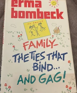 Family-the ties that bind and gag!