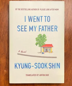 I Went to See My Father (First Edition)