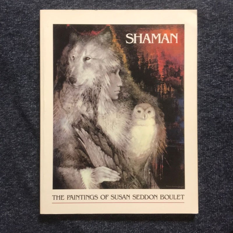 Shaman : The Paintings of Susan Seddon Boulet 
