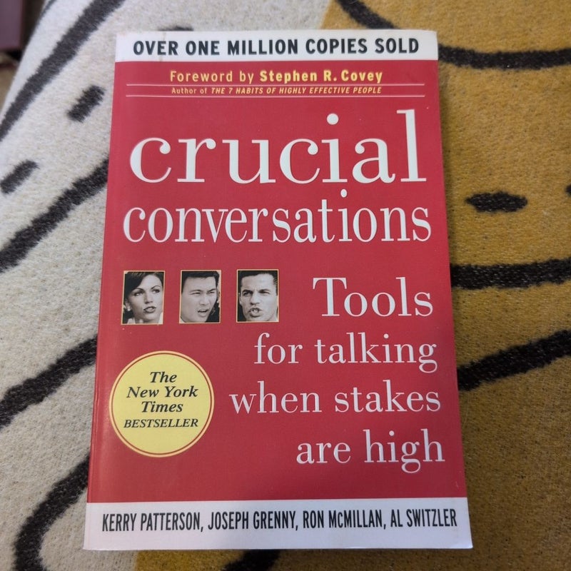 Crucial Conversations: Tools for Talking When Stakes Are High