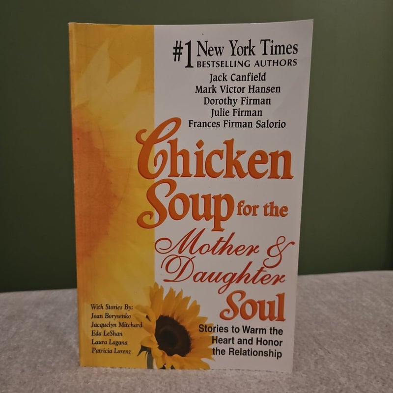 Chicken Soup for the Mother and Daughter Soul