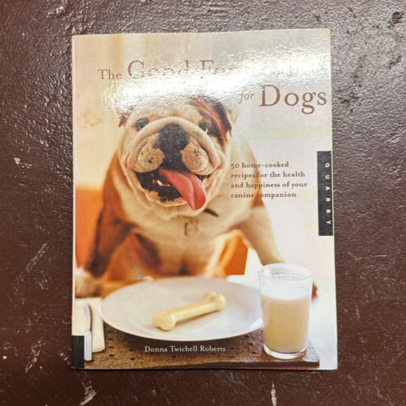 The Good Food Cookbook for Dogs