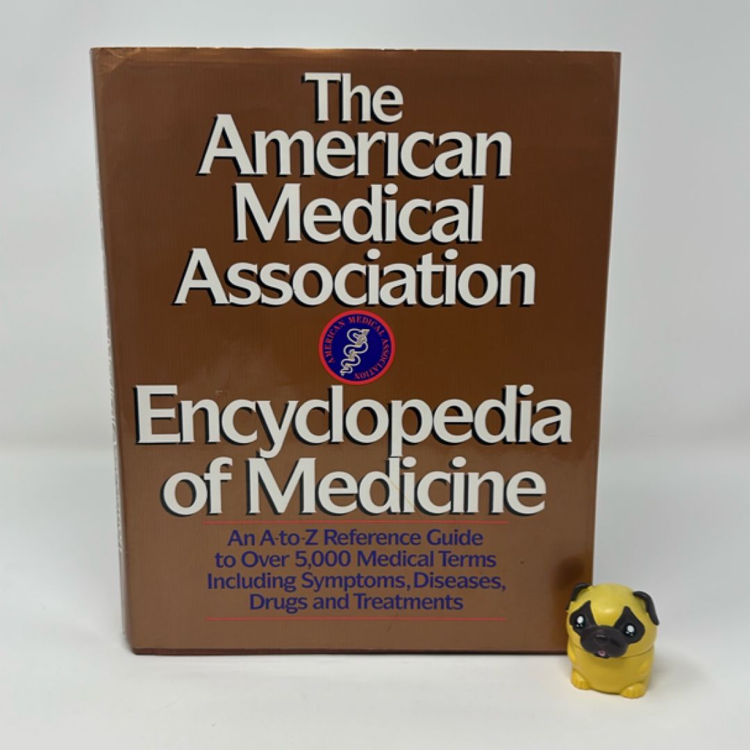 The American Medical Association Encyclopedia of Medicine