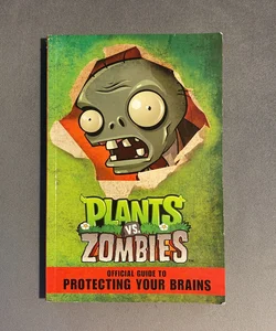 Plants vs. Zombies: Official Guide to Protecting Your Brains