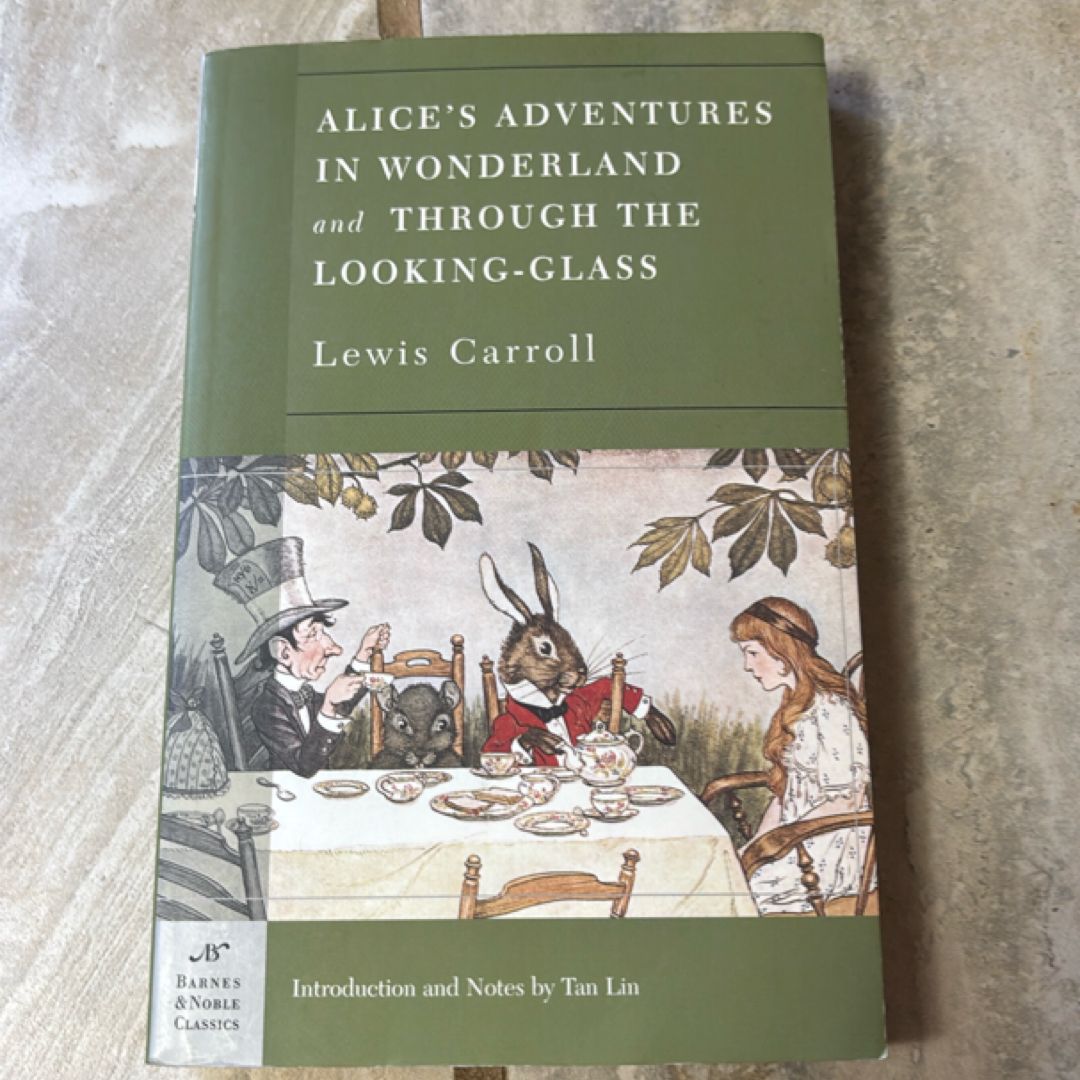 Alice's Adventures in Wonderland, and Through the Looking Glass