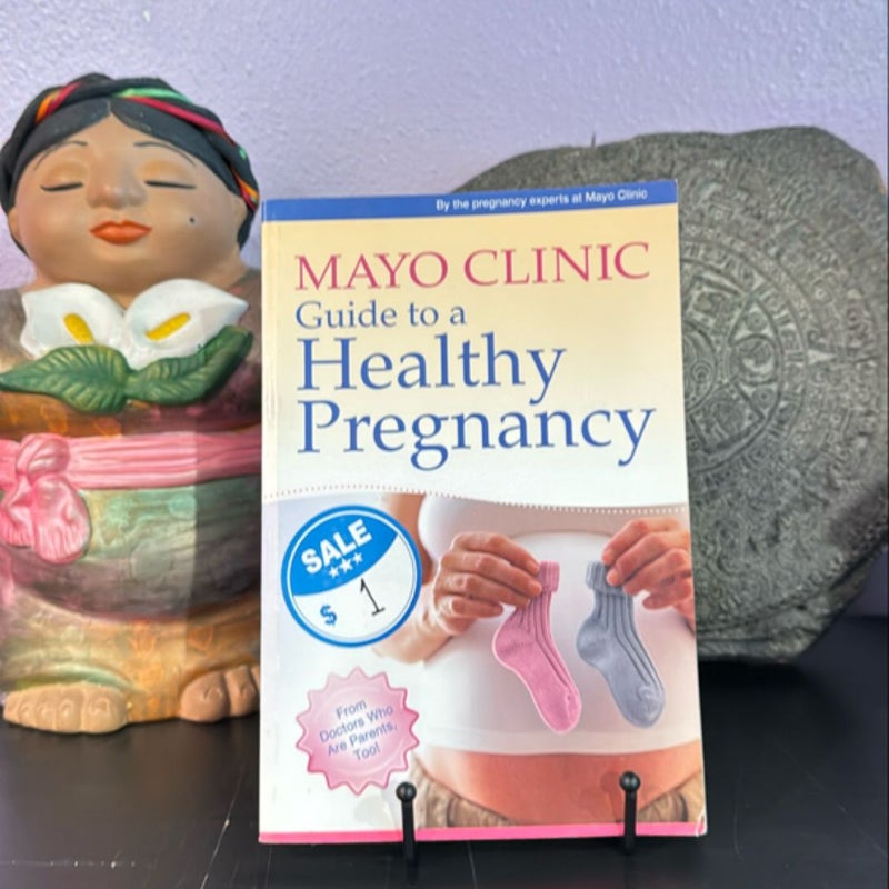 Mayo Clinic Guide to a Healthy Pregnancy