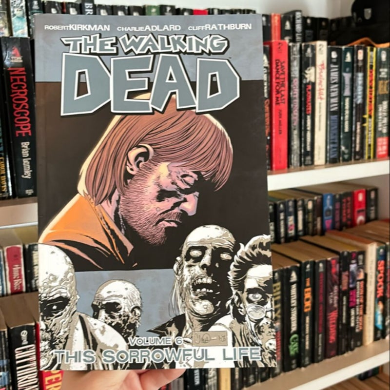 This Sorrowful Life (TWD vol 6)