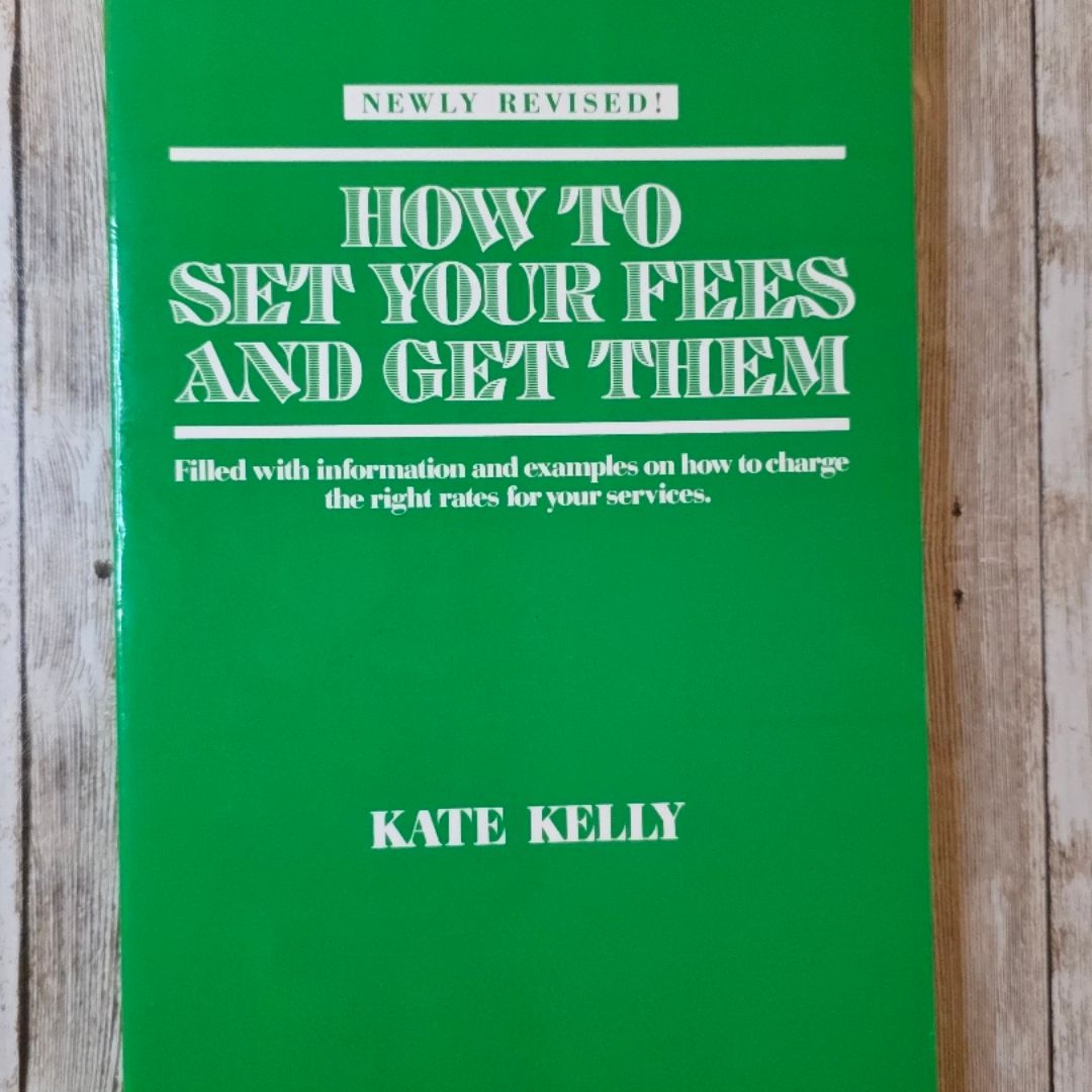 How to Set Your Fees and Get Them