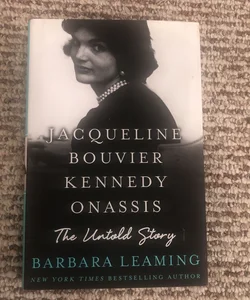 Jacqueline Bouvier Kennedy Onassis: the Untold Story