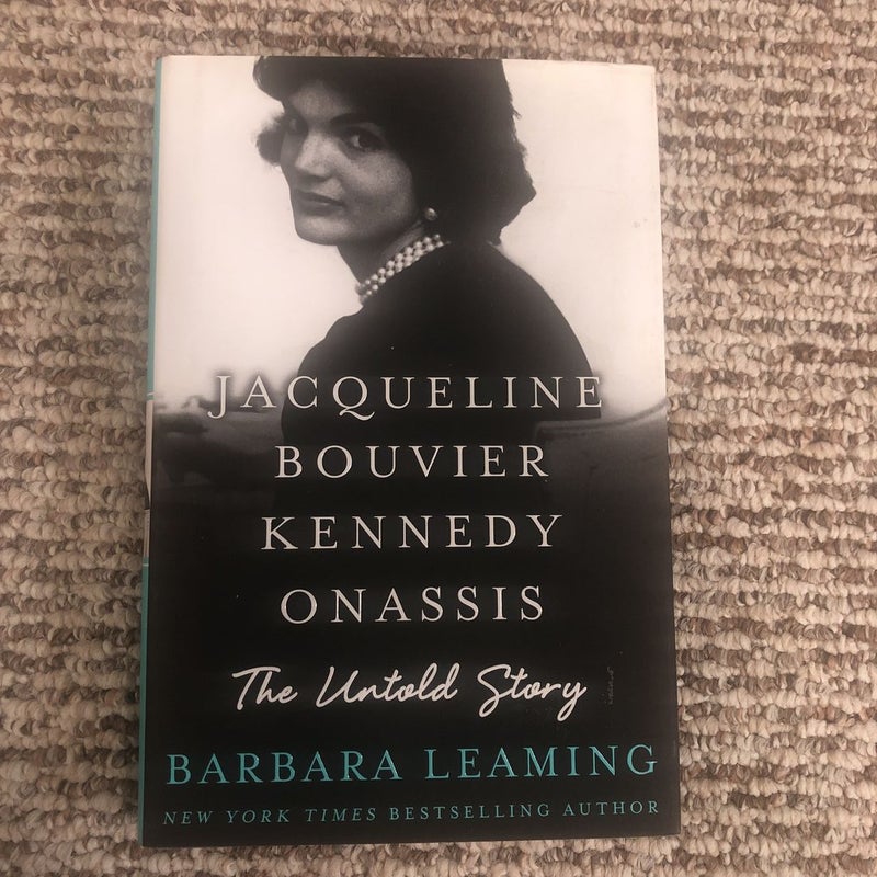 Jacqueline Bouvier Kennedy Onassis: the Untold Story