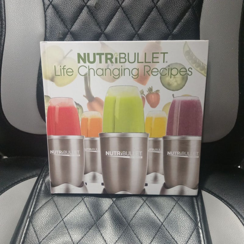 NutriBullet : Life Changing Recipes