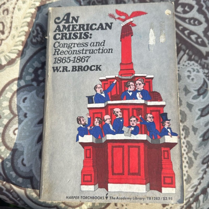 An American Crisis: Congress and Recontruction 1865-1867