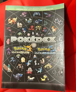 Pokémon Ultra Sun and Pokémon Ultra Moon Edition: the Official National Pokédex