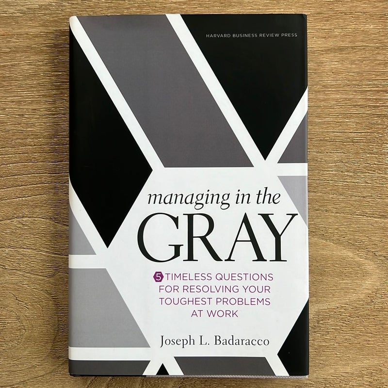 Managing in the Gray