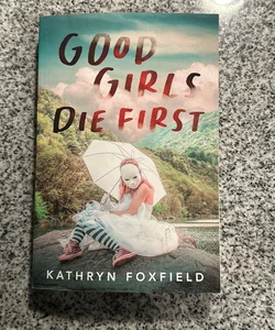 Good Girls Die First