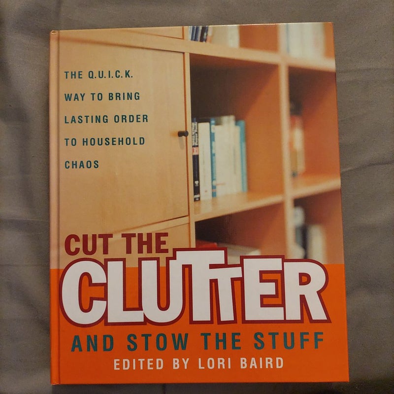 Cut the Clutter and Stow the Stuff