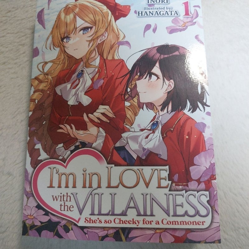 I'm in Love with the Villainess: She's So Cheeky for a Commoner (Light Novel) Vol. 1