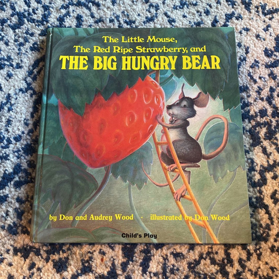 The Little Mouse, the Red Ripe Strawberry and the Big Hungry Bear