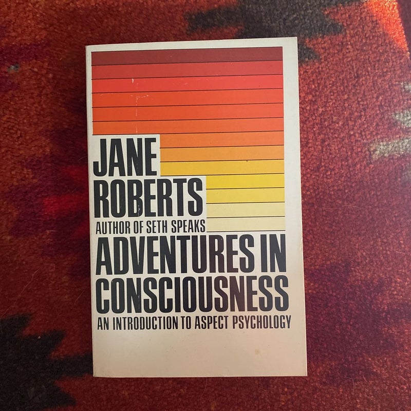 Adventures in Consciousness