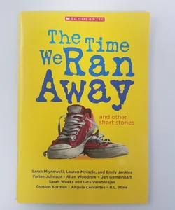 The Time We Ran Away and Other Short Stories